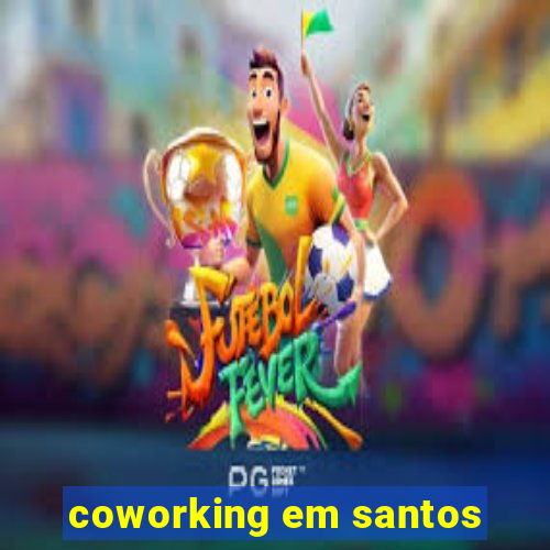 coworking em santos